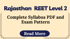 Read more about the article Rajasthan REET PRE 2025: Level 2 Complete Syllabus PDF and Exam Pattern