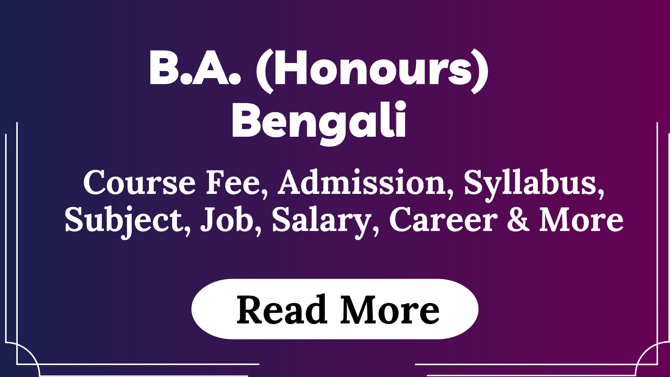 You are currently viewing BA (Honours) Bengali Course Fees, Admission, Syllabus, Subject, Job, Salary, Career & More