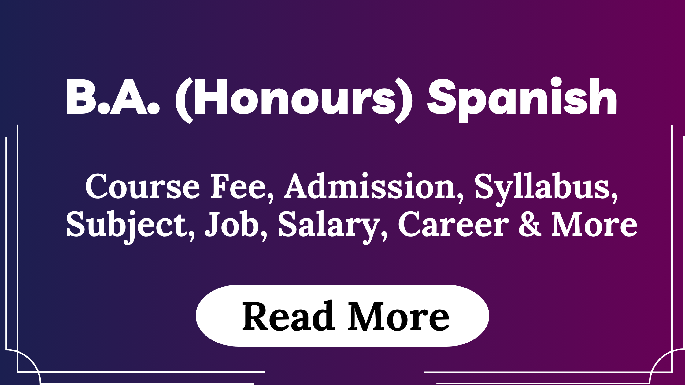 You are currently viewing BA (Honours) Spanish Course Fees, Admission, Syllabus, Subject, Job, Salary, Career & More