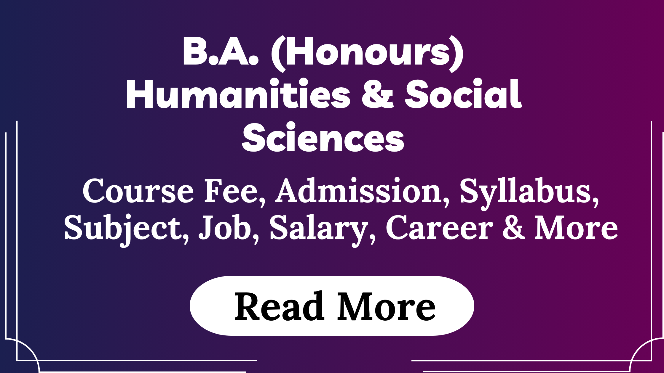 You are currently viewing BA (Honours) Humanities & Social Sciences Course Fees, Admission, Syllabus, Subject, Job, Salary, Career & More