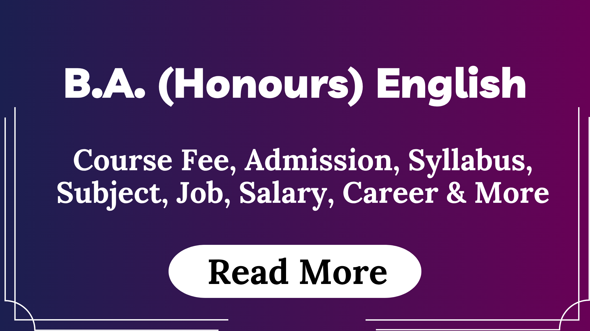You are currently viewing B.A. (Honours) English Course Fees, Admission, Syllabus, Subject, Job, Salary, Career & More