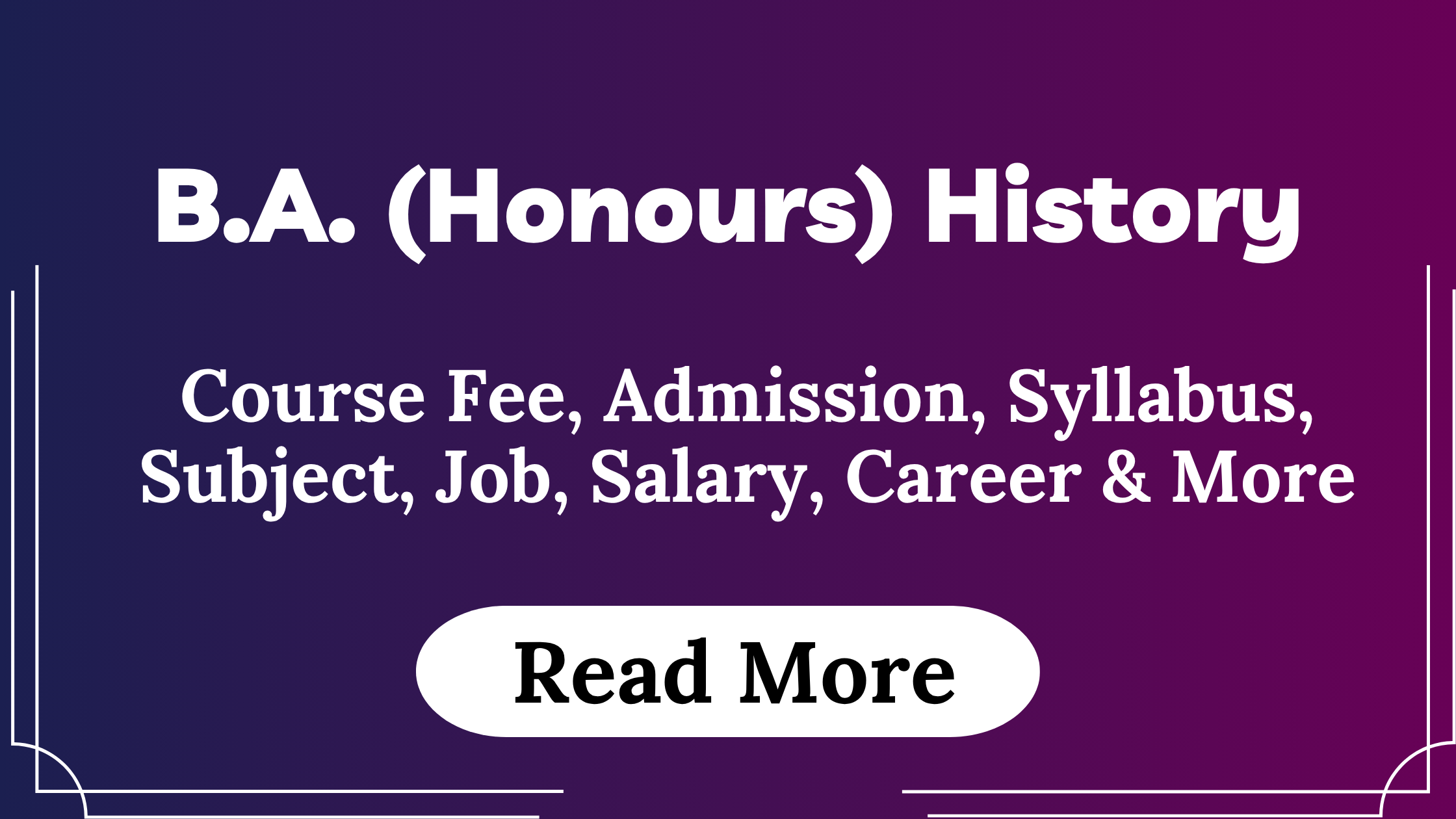 You are currently viewing BA (Honours) History Course Fees, Admission, Syllabus, Subject, Job, Salary, Career & More