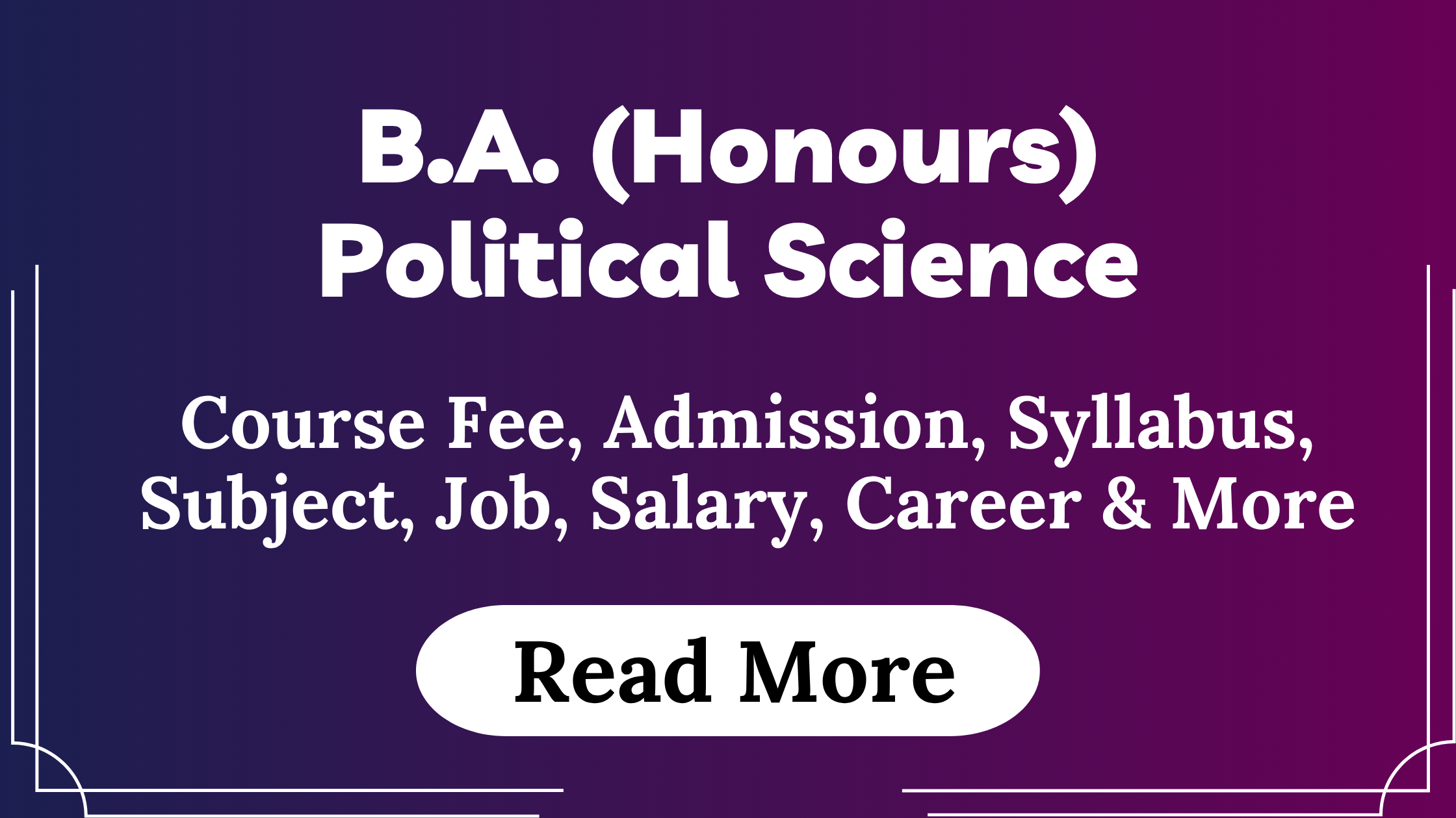 You are currently viewing B.A. (Honours) Political Science Course Fees, Admission, Syllabus, Subject, Job, Salary, Career & More