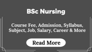 Read more about the article BSc Nursing Course Fees, Admission, Syllabus, Subject, Job, Salary, Career & More