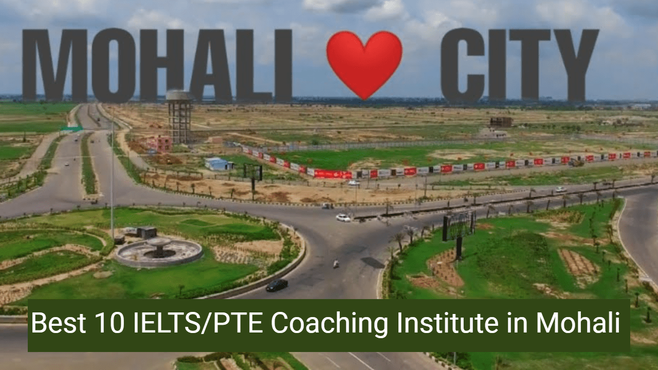 Best 10 IELTS/PTE Coaching Institute/Centers in Mohali