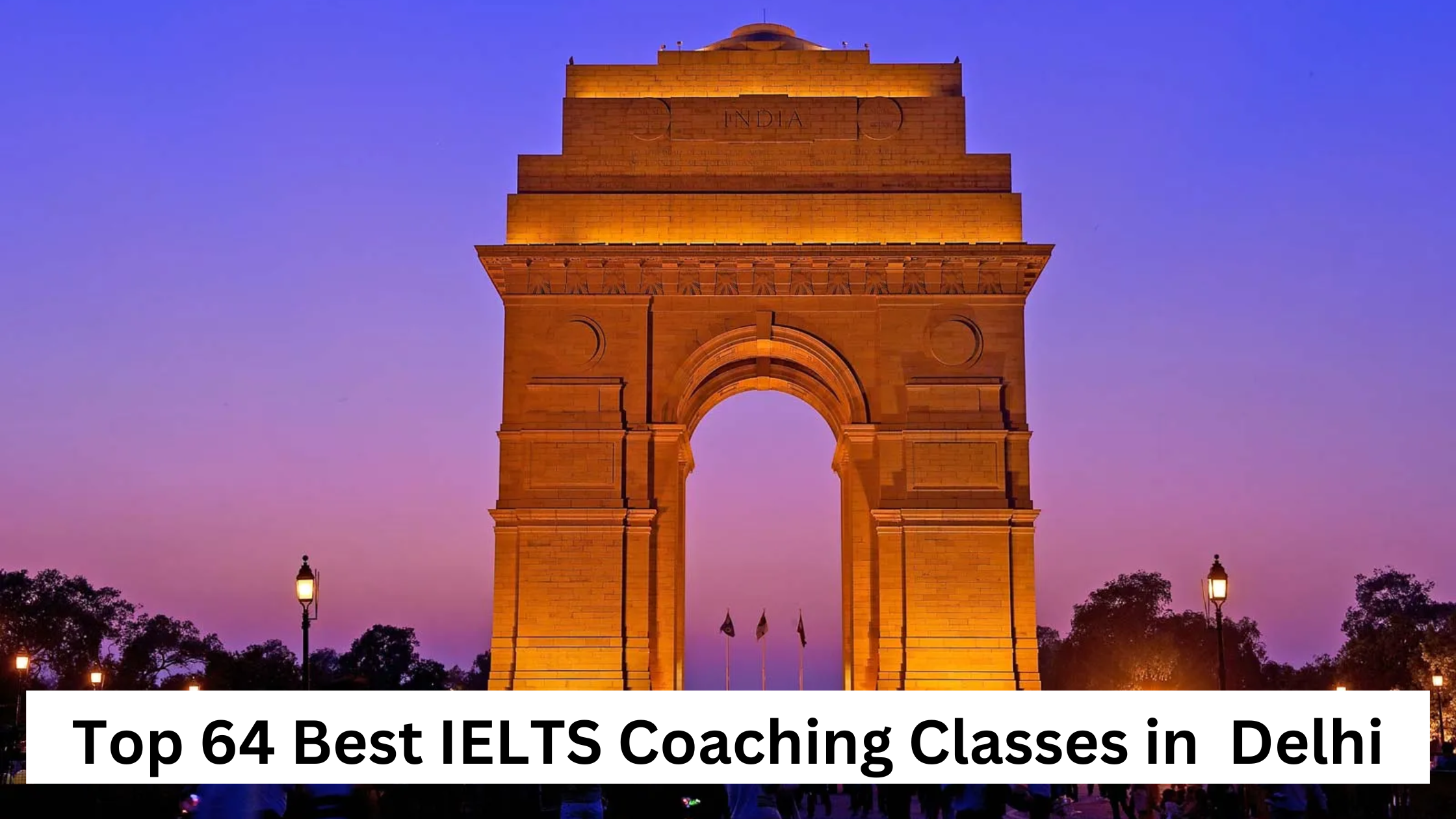 64 Best IELTS & PTE Coaching Classes in Delhi
